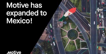 Motive has expanded to Mexico!