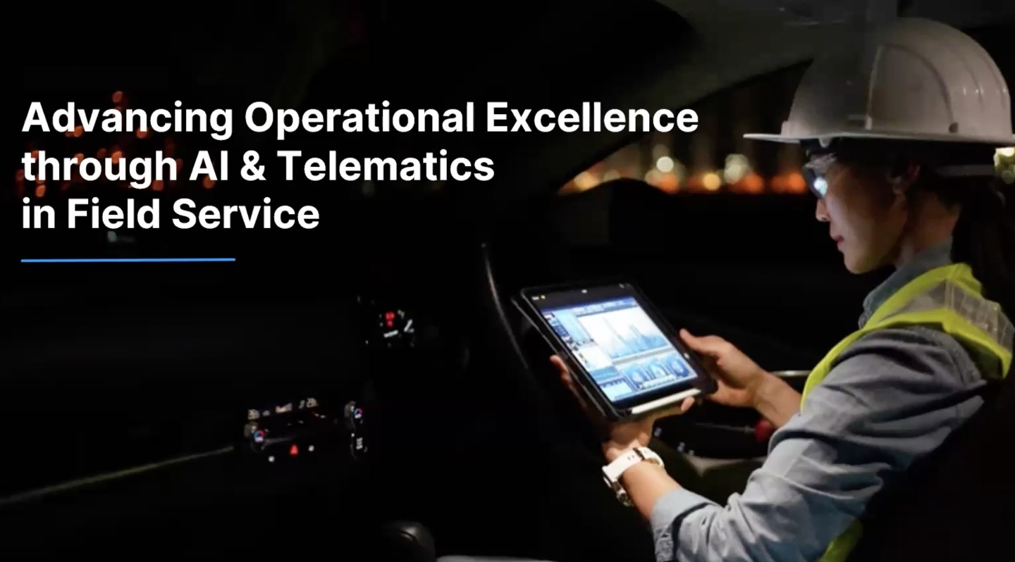 How to advance field service operational excellence through AI & telematics.