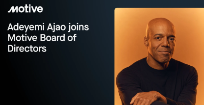 Motive appoints AI innovator and enterprise technology leader Adeyemi Ajao to Board of Directors.
