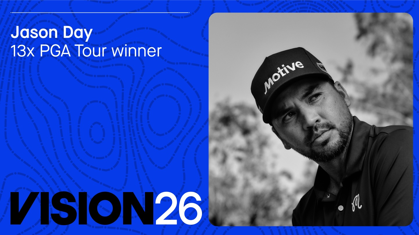From the PGA Tour to your operation: Jason Day live at Vision 26.