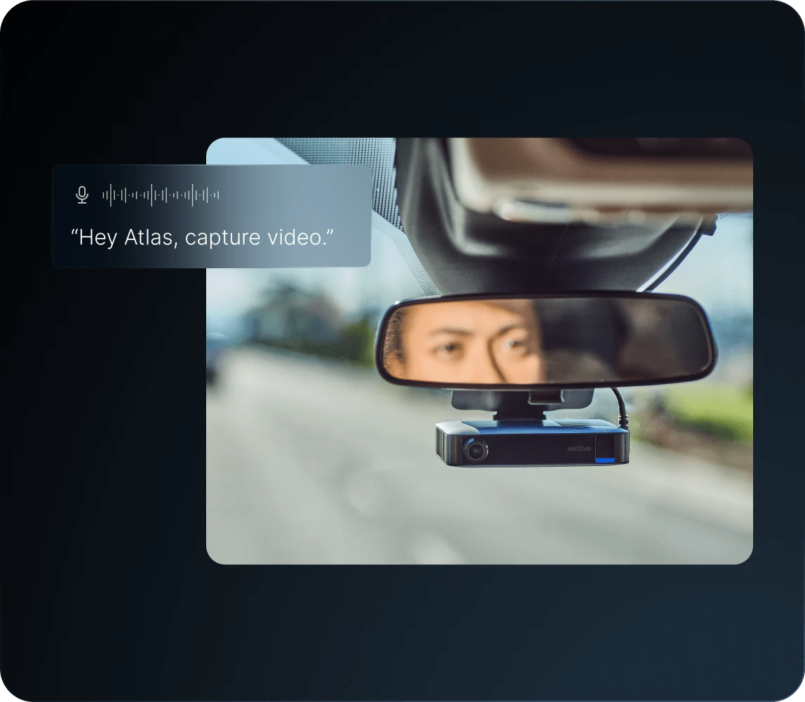 Driver initiating voice command “Hey Atlas, capture video," triggering the Motive Dashcam Plus to begin recording video.