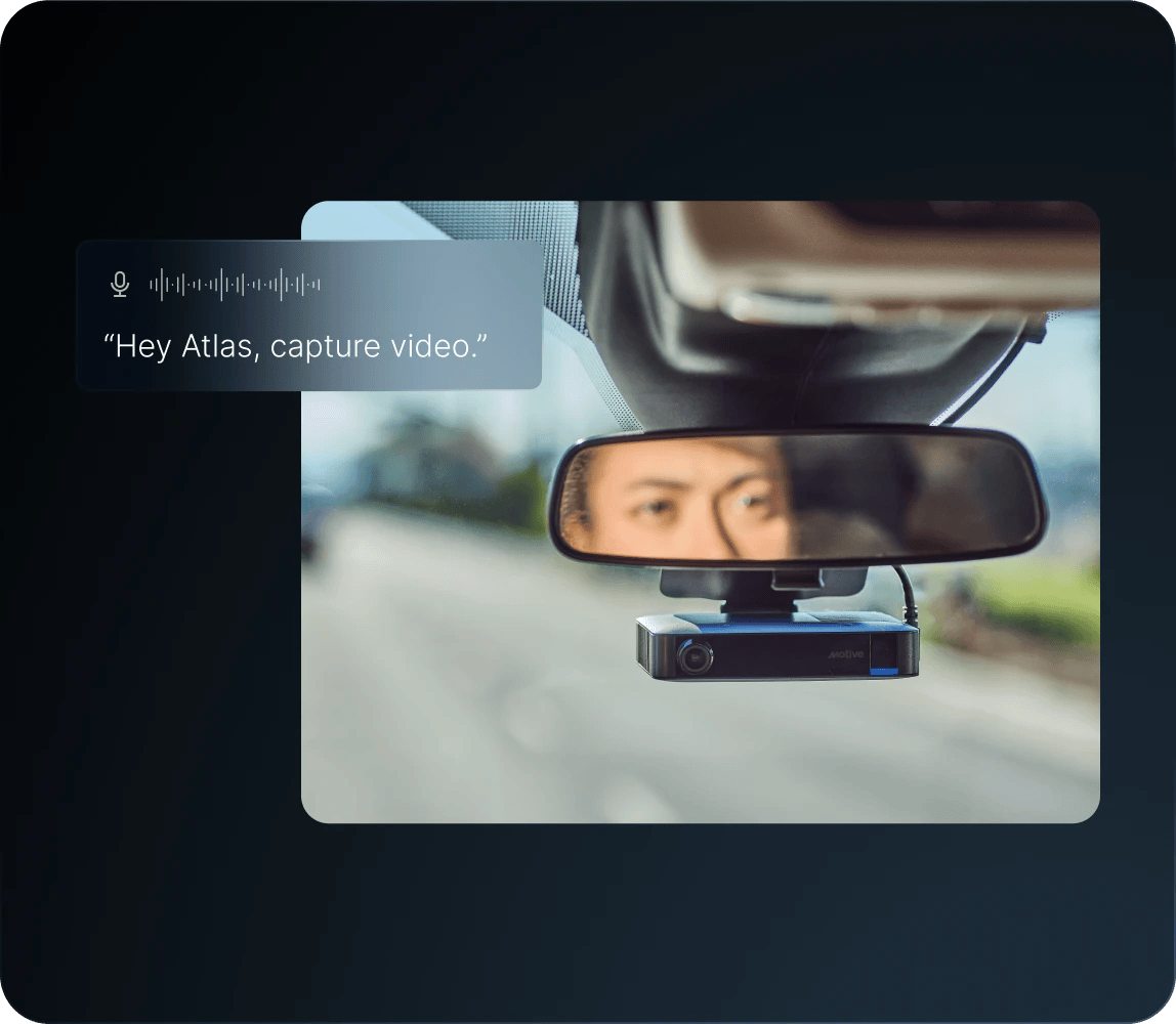 Driver initiating voice command “Hey Atlas, capture video," triggering the Motive Dashcam Plus to begin recording video.
